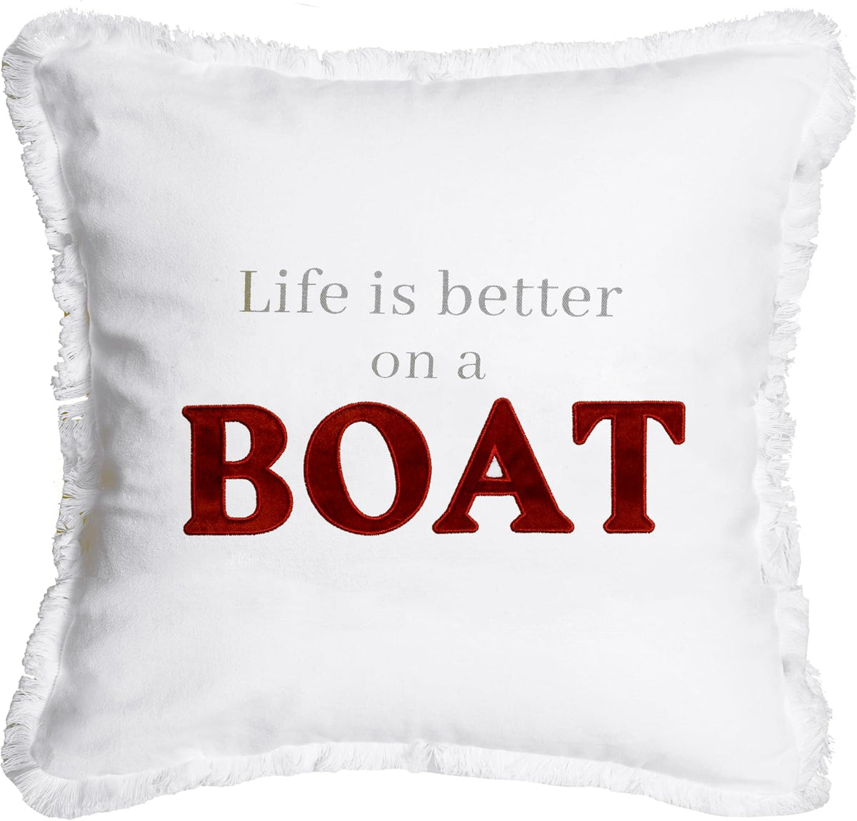 Pavilion - Better on a Boat - Throw Pillow Cover, 18x18, Decorative Square Throw Pillow Cover, Coastal Decor, Pillowcase, Guest Room Decor Bed Pillow Case, 1 Count, White
